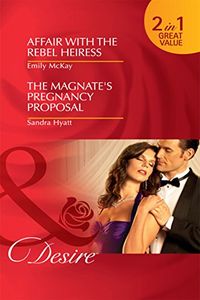 Affair with the Rebel Heiress / The Magnate