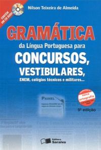 Gramtica da Lngua Portuguesa para concursos, vestibulares, ENEM, colgios tcnicos e militares...