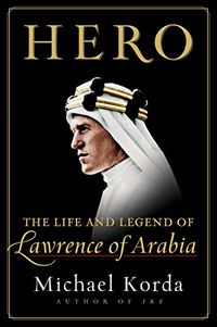 Hero: The Life and Legend of Lawrence of Arabia (English Edition)