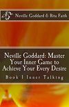 Neville Goddard: Master Your Inner Game to Achieve Your Every Desire