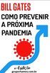 Como Prevenir a Prxima Pandemia
