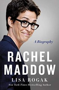 Rachel Maddow: A Biography (English Edition)