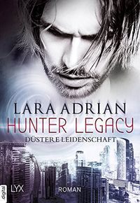 Hunter Legacy - Dstere Leidenschaft (Hunter-Legacy-Reihe 1) (German Edition)