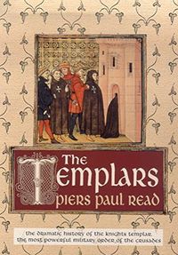 The Templars: The Dramatic History of the Knights Templar, the Most Powerful Military Order of the Crusades (English Edition)