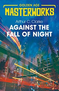 Against the Fall of Night (Golden Age Masterworks) (English Edition)