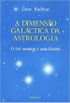 A Dimenso Galctica da Astrologia