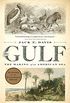 The Gulf - The Making of An American Sea