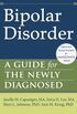 Bipolar Disorder: A Guide for the Newly Diagnosed (The New Harbinger Guides for the Newly Diagnosed Series) (English Edition)