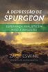A Depresso de Spurgeon: Esperana Realista em meio  Angstia