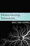 Democratizing Innovation (The MIT Press) (English Edition)