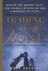 Trading in the Zone: Master the Market with Confidence, Discipline, and a Winning Attitude (English Edition)