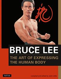 Bruce Lee: The Art of Expressing the Human Body (Bruce Lee Library Book 4) (English Edition)