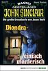 John Sinclair - Folge 0791: Diondra - einfach mrderisch (1. Teil) (German Edition)