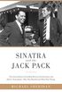 Sinatra and the Jack Pack: The Extraordinary Friendship between Frank Sinatra and John F. Kennedy?Why They Bonded and What Went Wrong (English Edition)