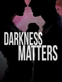 Darkness Matters