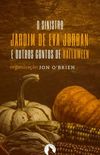 O sinistro jardim de Eva Jordan e outros contos de Halloween