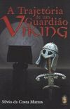 A Trajetria de um Guardio Viking