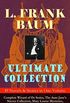 L. FRANK BAUM Ultimate Collection - 49 Novels & Stories in One Volume: Complete Wizard of Oz Series, Mary Louise Mysteries, Fantasy Novels & Fairy Tales - Illustrated (English Edition)