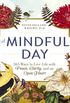 A Mindful Day: 365 Ways to Live Life with Peace, Clarity, and an Open Heart