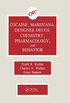 Cocaine, Marijuana, Designer Drugs: Chemistry, Pharmacology, and Behavior (English Edition)