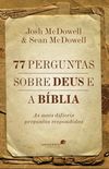 77 Perguntas sobre Deus e a Bblia
