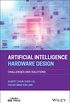 Artificial Intelligence Hardware Design: Challenges and Solutions (English Edition)