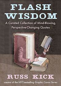 Flash Wisdom: A Curated Collection of Mind-Blowing, Perspective-Changing Quotes (English Edition)