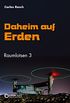 Daheim auf Erden: Raumlotsen Band 3 (German Edition)