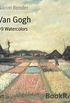 Van Gogh: 99 watercolors