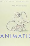 Animation: Walt Disney Animation Studios: The Archive Series