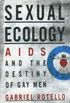 Sexual Ecology: AIDS and the Destiny of Gay Men (English Edition)