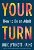 Your Turn: How to Be an Adult (English Edition)