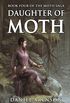 Daughter of Moth: The Moth Saga, Book 4