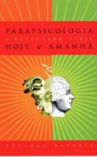 Parapsicologia Hoje e Amanh