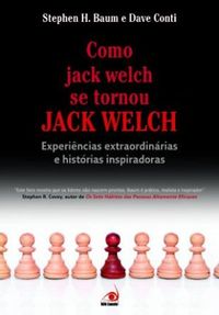 Como jack welch se tornou JACK WELCH