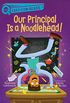 Our Principal Is a Noodlehead! (QUIX) (English Edition)