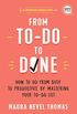 From To-Do to Done: How to Go from Busy to Productive by Mastering Your To-Do List (A Revolutionary Time Management Book to Take Control of Your Busy LifePersonally ... (Empowered Productivity 2) (English Edition)