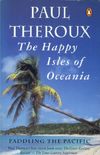 The Happy Isles of Oceania: Paddling the Pacific (English Edition)