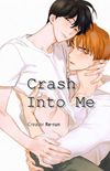 Crash Into Me #2