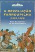 A Revoluo Farroupilha (1835-1845)