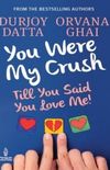 You Were My Crush!...till you said you love me!