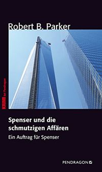 Spenser und die schmutzigen Affren: Ein Auftrag fr Spenser, Band 25 (German Edition)