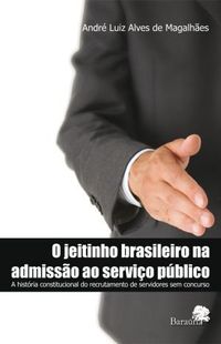 O Jeitinho Brasileiro na Admisso ao Servio Pblico
