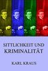 Sittlichkeit und Kriminalitt: Ausgewhlte Schriften (German Edition)