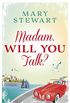 Madam, Will You Talk?: The modern classic by the queen of romantic suspense (Mary Stewart Modern Classic) (English Edition)