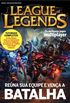 League of Legends: Rena sua equipe e vena a batalha