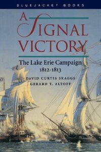 A Signal Victory: The Lake Erie Campaign, 1812-1813 (Bluejacket Books) (English Edition)