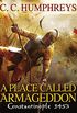 A Place Called Armageddon: The epic battle of Constantinople, 1453 (English Edition)