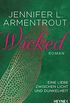 Wicked - Eine Liebe zwischen Licht und Dunkelheit: Roman (Wicked-Serie 1) (German Edition)