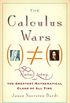 The Calculus Wars: Newton, Leibniz, and the Greatest Mathematical Clash of All Time (English Edition)